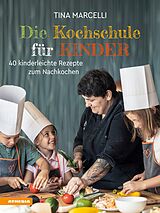 E-Book (pdf) Die Kochschule für Kinder von Tina Marcelli