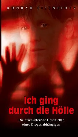 E-Book (epub) Ich ging durch die Hölle von Konrad Fissneider