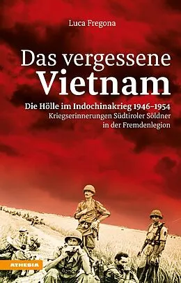 E-Book (epub) Das vergessene Vietnam  Die Hölle im Indochinakrieg 1946-1954 von Luca Fregona