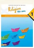 E-Book (pdf) Religion für uns 1 von Anna Bachofner-Mayr, Martina Fellner, Karoline Kögler