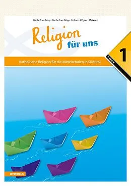 E-Book (pdf) Religion für uns 1 von Anna Bachofner-Mayr, Martina Fellner, Karoline Kögler