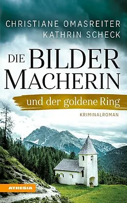 E-Book (epub) Die Bildermacherin und der goldene Ring von Christiane Omasreiter, Kathrin Scheck
