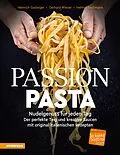 E-Book (pdf) Passion Pasta von Heinrich Gasteiger, Gerhard Wieser, Helmut Bachmann