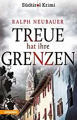 E-Book (epub) Treue hat ihre Grenzen von Ralph Neubauer