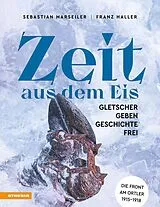 Fester Einband Zeit aus dem Eis von Sebastian Marseiler, Franz Josef Haller