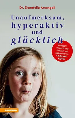 E-Book (epub) Unaufmerksam, hyperaktiv und glücklich von Donatella Arcangeli