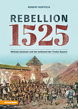 Fester Einband Rebellion 1525 von Robert Rebitsch