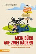 E-Book (epub) Mein Büro auf zwei Rädern von Alex Weitgruber