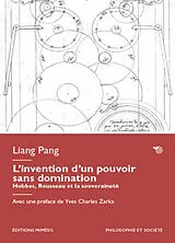 Broschiert L'invention d'un pouvoir sans domination : Hobbes, Rousseau et la souveraineté von Liang Pang