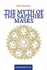 eBook (epub) The Myth of the Sapphire Masks de Falco Tarassaco (Oberto Airaudi)