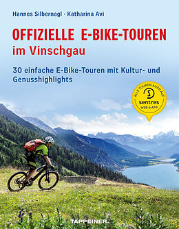 Kartonierter Einband Offizielle E-Bike-Touren im Vinschgau von Hannes Silbernagl, Katharina Avi