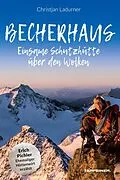 E-Book (epub) Becherhaus  Einsame Schutzhütte über den Wolken von Christjan Ladurner