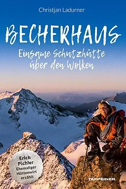 E-Book (epub) Becherhaus  Einsame Schutzhütte über den Wolken von Christjan Ladurner