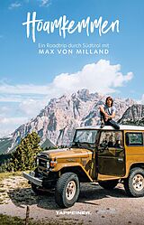 E-Book (epub) Hoamkemmen - Ein Roadtrip durch Südtirol mit Max von Milland von Max von Milland