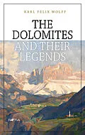 E-Book (epub) The Dolomites and their legends von Karl Felix Wolff