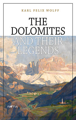 E-Book (epub) The Dolomites and their legends von Karl Felix Wolff