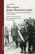 E-Book (epub) Wir waren keine Menschen mehr von Luis Raffeiner