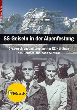 E-Book (epub) SS-Geiseln in der Alpenfestung von Hans-Günter Richardi