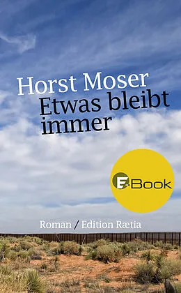 E-Book (epub) Etwas bleibt immer von Horst Moser