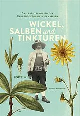 Kartonierter Einband (Kt) Wickel, Salben und Tinkturen von Arnold Achmüller