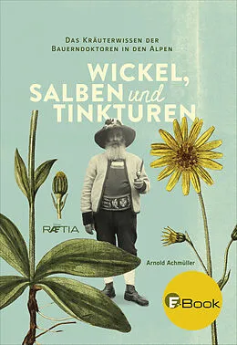 E-Book (epub) Wickel, Salben und Tinkturen von Arnold Achmüller