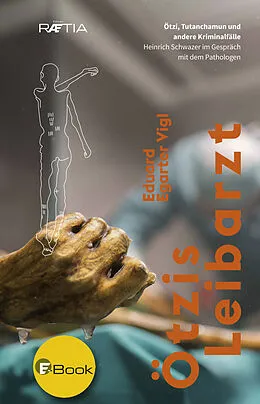 E-Book (epub) Ötzis Leibarzt von Eduard Egarter Vigl