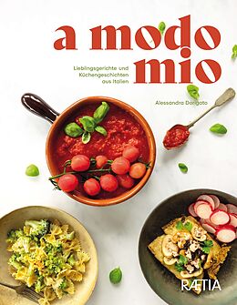 Fester Einband A Modo Mio. Lieblingsgerichte und Küchengeschichten aus Italien von Alessandra Dorigato