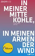 E-Book (epub) In meiner Mitte Kohle, in meinen Armen der Wind von Isabel Folie