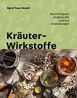 Kartonierter Einband (Kt) Kräuter-Wirkstoffe von Sigrid Thaler Rizzolli