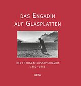 Fester Einband Das Engadin auf Glasplatten von Dora Lardelli, Diego Giovanoli