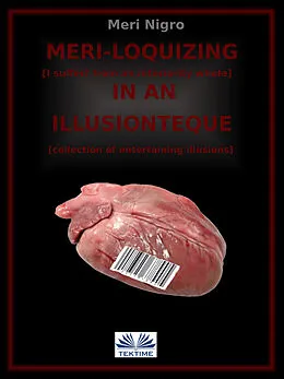 E-Book (epub) Meri-Loquizing In An Illusionteque von Meri Nigro