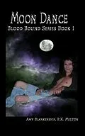 E-Book (epub) Moon Dance (Blood Bound Book One) von Amy Blankenship, Rk Melton