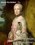 E-Book (epub) A Woman In The Shadows von Maria Pia Oelker
