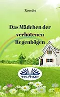 E-Book (epub) Das Mädchen Der Verbotenen Regenbögen von Rosette