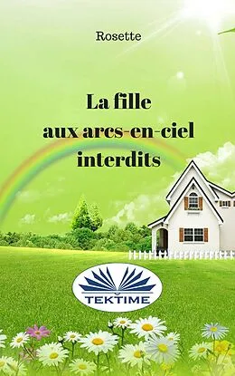 E-Book (epub) La Fille Aux Arcs-En-Ciel Interdits von Rosette