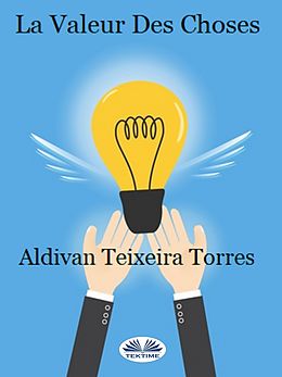 eBook (epub) La Valeur Des Choses de Aldivan Teixeira Torres
