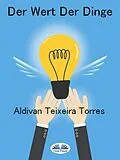E-Book (epub) Der Wert Der Dinge von Aldivan Teixeira Torres