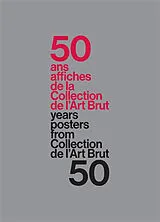 Fester Einband 50 Years of Posters from Collection de l'Art Brut von 