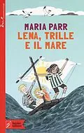 E-Book (epub) Lena, Trille e il mare von Maria Parr