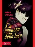 E-Book (epub) La ragazza della luce von Anna Woltz