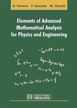 eBook (epub) Elements of Advanced Mathematical Analysis for Physics and Engineering de Filippo Gazzola, Alberto Ferrero, Maurizio Zanotti