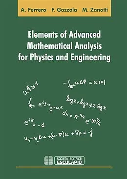 E-Book (epub) Elements of Advanced Mathematical Analysis for Physics and Engineering von Filippo Gazzola, Alberto Ferrero, Maurizio Zanotti