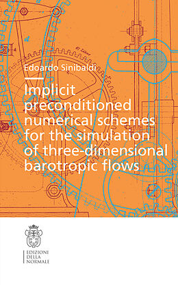 Couverture cartonnée Implicit preconditioned numerical schemes for the simulation of three-dimensional barotropic flows de Edoardo Sinibaldi