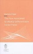 Couverture cartonnée The Flow Associated to Weakly Differentiable Vector Fields de Gianluca Crippa