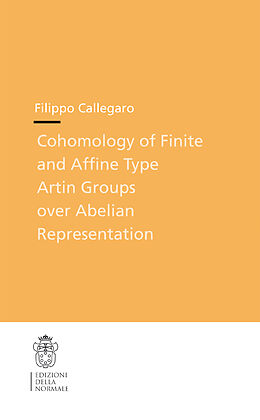 Couverture cartonnée Cohomology of Finite and Affine Type Artin Groups over Abelian Representation de Filippo Callegaro