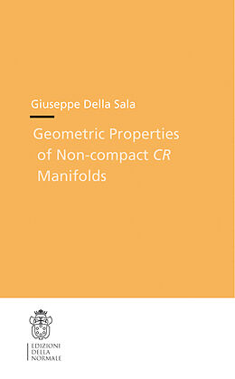 Couverture cartonnée Geometric properties of non-compact CR manifolds de Giuseppe Sala