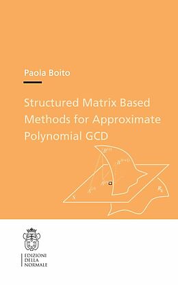 eBook (pdf) Structured Matrix Based Methods for Approximate Polynomial GCD de Paola Boito