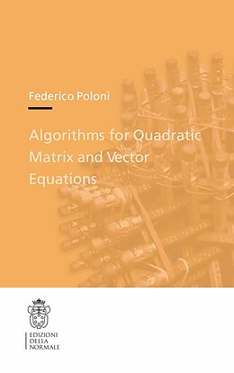 eBook (pdf) Algorithms for Quadratic Matrix and Vector Equations de Federico Poloni