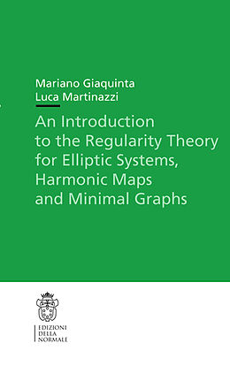 Couverture cartonnée An Introduction to the Regularity Theory for Elliptic Systems, Harmonic Maps and Minimal Graphs de Luca Martinazzi, Mariano Giaquinta