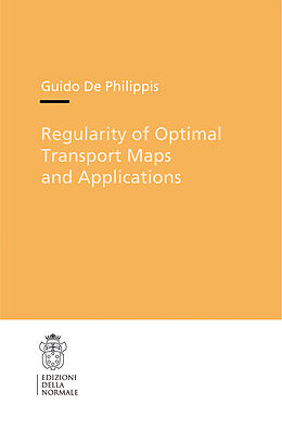 Couverture cartonnée Regularity of Optimal Transport Maps and Applications de Guido Philippis
